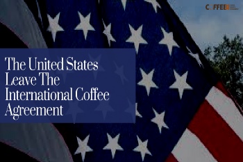 The United States Leaves The International Coffee Agreement The United States Leaves The International Coffee Agreement