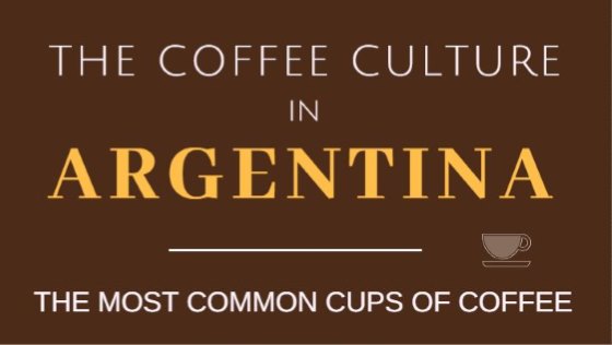 Espresso? It is the Top Choice for Argentinians Espresso? It is the Top Choice for Argentinians